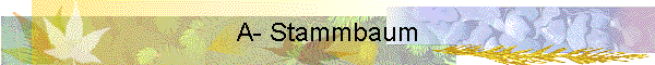 A- Stammbaum
